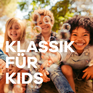 Klassik Radio Klassik für Kids